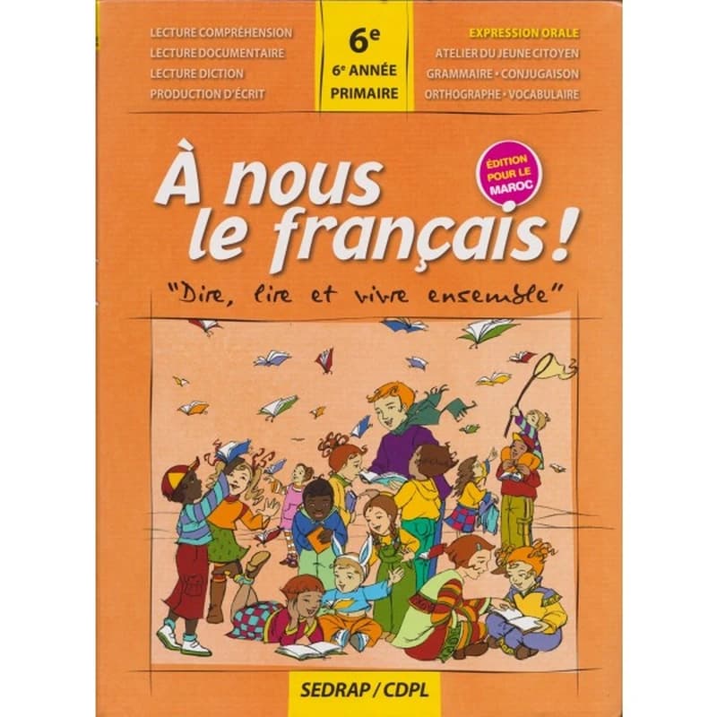 A nous le Français ! 6°  Cahier  d'activités  Edition pour le Maroc