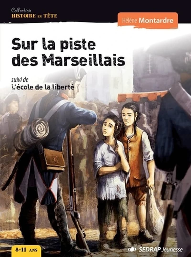 Sur la piste des Marseillais ; suivi de L'école de la liberté