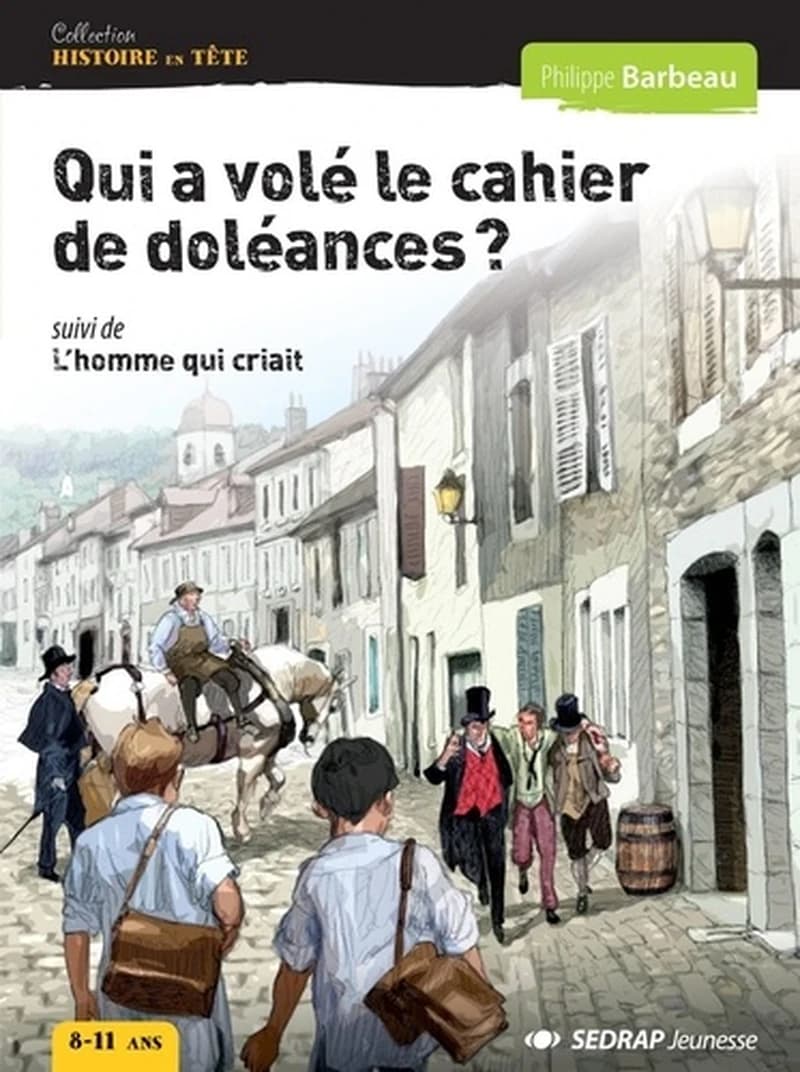 Qui a volé le cahier de doléances ? ; suivi de L'homme qui criait