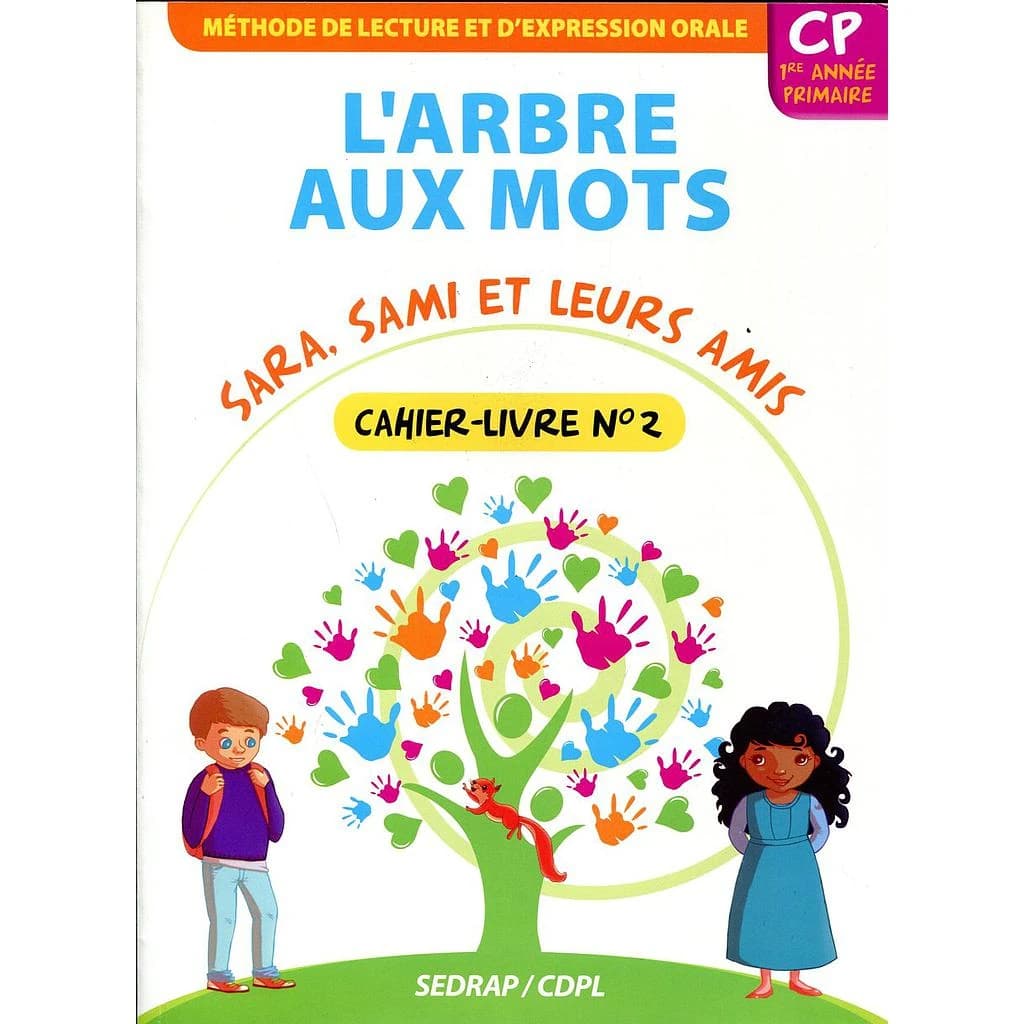 L'arbre aux mots : Sara, Sami et leurs amis : méthode de lecture et d'expression orale : CP, 1re année primaire