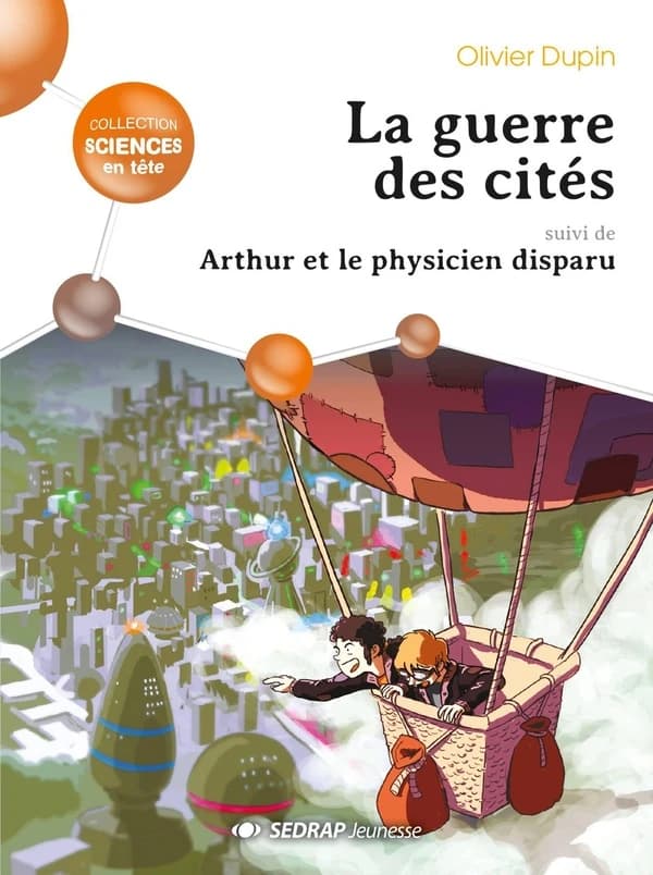 La guerre des cités ; suivi de Arthur et le physicien disparu