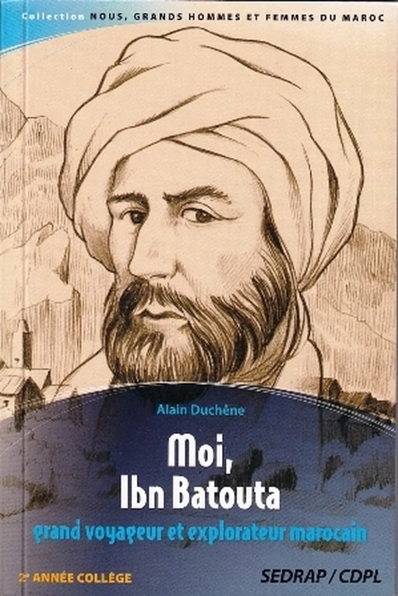 Moi, Ibn Batouta : grand voyageur et explorateur marocain