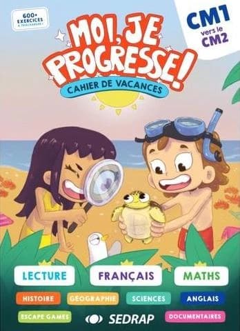 Moi, je progresse ! : CM1 vers CM2 ; cahier de vacances