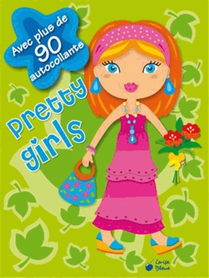 Pretty girls : avec plus de 90 autocollants : [fonds vert] : [autocollant]