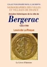 Annales historiques de la ville de Bergerac : 1233-1789 ([Reproduction en fac-similé]) par Louis de La Roque