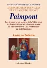 Paimpont : les druides et les romans de la Table ronde, la forêt druidique, la forêt enchantée, la forêt chrétienne, la forêt féodale, la forêt historique par Xavier de Bellevue