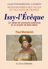 Un essai de commune autonome et un procès de lèse-nation : Issy-l'Évêque, 1789-1794 ([Reproduction en fac-similé]) par Paul Montarlot