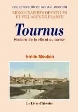 Histoire de la ville et du canton de Tournus : contenant les documents inédits des manuscrits de M. Bompar, ancien notaire ([Reproduction en fac-similé]) par Émile Meulien