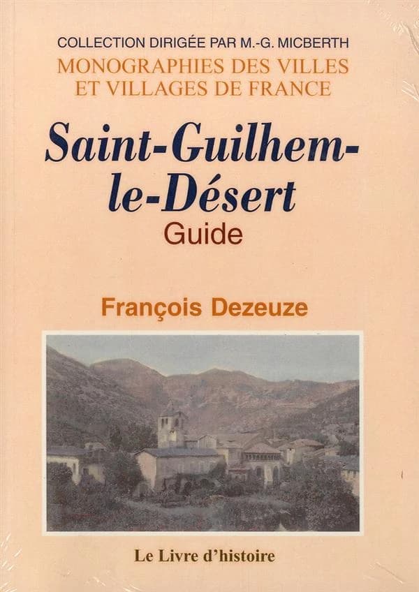 Saint-Guilhem-le-Désert : guide : les gorges de l'Erau, le village, les environs, histoire, curiosités, légende, folklore : orné de 23 croquis de l'auteur ([Reproduction en fac-similé]) par François Dezeuze (L'Escoutaïre)