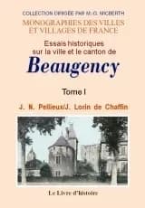 Essais historiques sur la ville et le canton de Beaugency ([Reproduction en fac-similé de la] nouvelle édition entièrement refondue avec continuation jusqu'en 1856) par Jacques Nicolas Pellieux