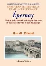 Épernay : notice historique et statistique des rues et places de la ville et des faubourgs : présentée au conseil municipal de cette ville, en exécution d'une délibération du 10 mai 1836 : avec une vue d'Épernay en 1592