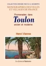 Promenades dans Toulon ancien et moderne : esquisses historiques