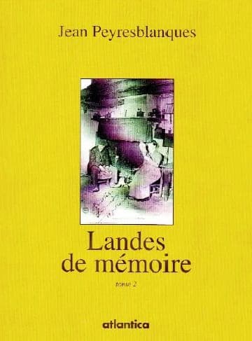 Landes de mémoire. Tome II