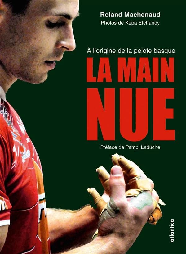 La main nue : à l'origine de la pelote basque