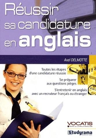 Réussir sa candidature en anglais ([Nouvelle éd.]) Axel Delmotte