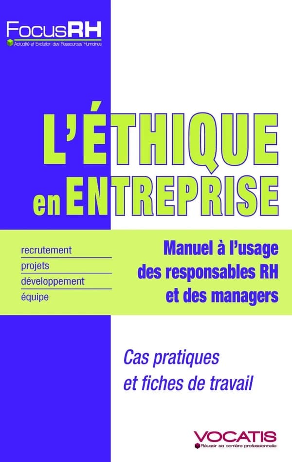 L'éthique en entreprise : manuel à l'usage des responsables RH et des managers : cas pratiques et témoignages