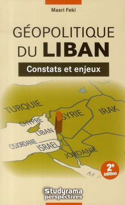 Géopolitique du Liban : constats et enjeux ([2e éd.]) Masri Feki