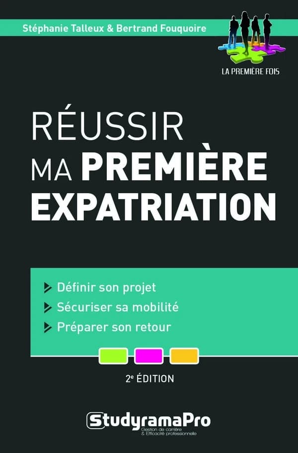 Réussir ma première expatriation (2e éd.) Stéphanie Talleux, Bertrand Fouquoire