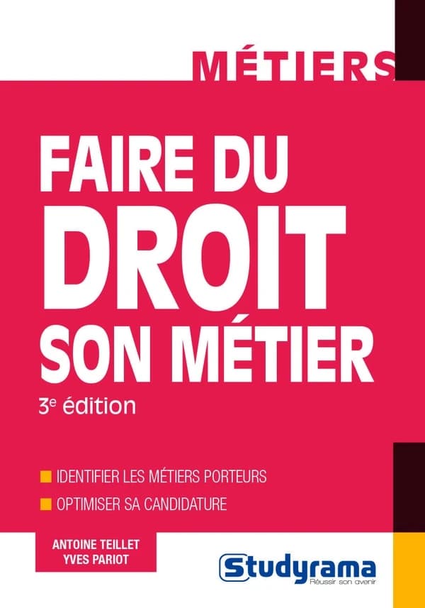 Faire du droit son métier (3e éd.) Antoine Teillet et Yves Pariot