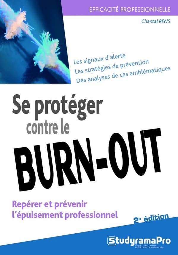 Se protéger contre le burn-out : Repérer et prévenir l'épuisement professionnel