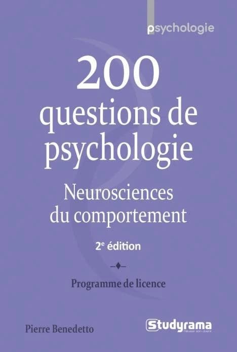 200 questions de psychologie : neurosciences du comportement (2e éd.) Pierre Benedetto