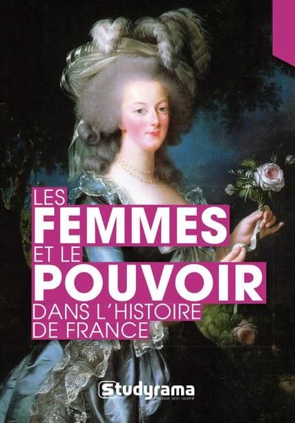 Les femmes et le pouvoir dans l'histoire de France ([Éd.] mise à jour)