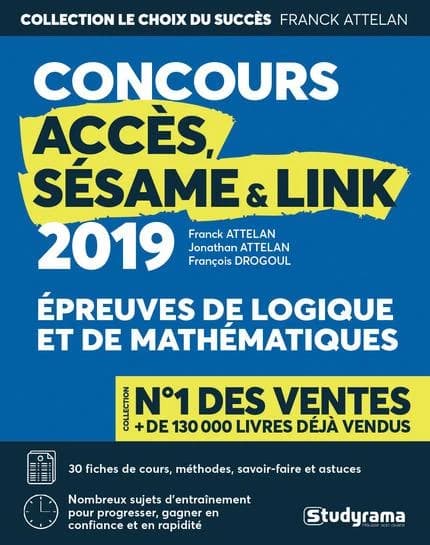 Logique & mathématiques aux concours Sésame, Accès & Link (Éd. 2019) Franck Attelan, Jonathan Attelan et François Drogoul