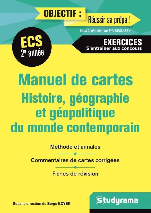 Manuel de cartes, histoire, géographie et géopolitique du monde contemporain : deuxième année : [méthode et annales, commentaires de cartes corrigées, fiches de révision]
