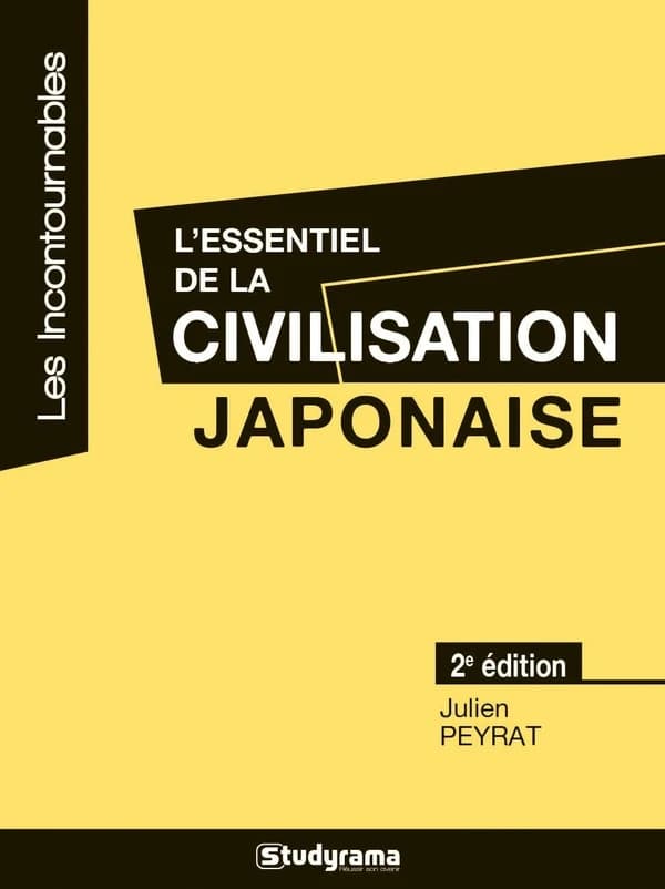 L'essentiel de la civilisation japonaise (2e éd.) Julien Peyrat