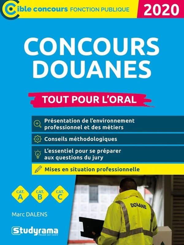 Concours douanes, tout pour l'oral : agent de constatations des douanes, contrôleur des douanes, inspecteur des douanes : branches contrôle des opérations commerciales, administration générale et surveillance ([Éd.] 2020-2021) Marc Dalens ; ouvrage dirigé
