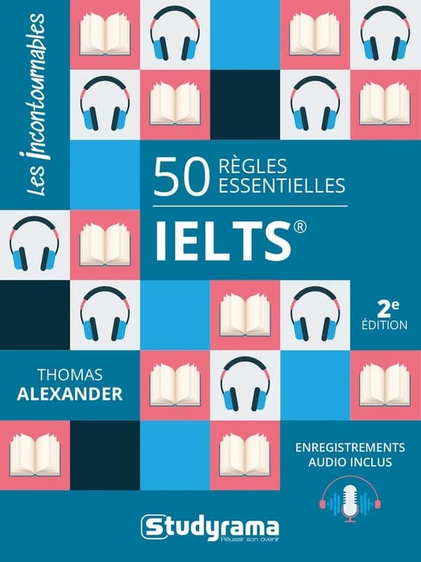 50 règles essentielles, IELTS (2e éd.) Thomas Alexander