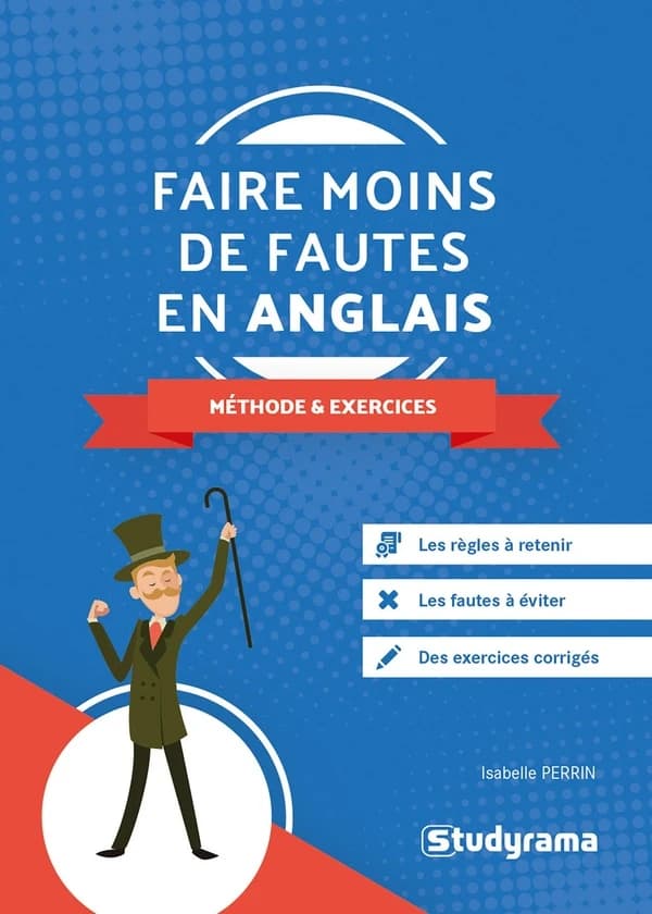 Faire moins de fautes en anglais : méthode & exercices