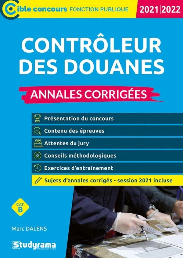 Contrôleur des douanes : annales corrigées (Nouvelle éd. revue et augmentée)