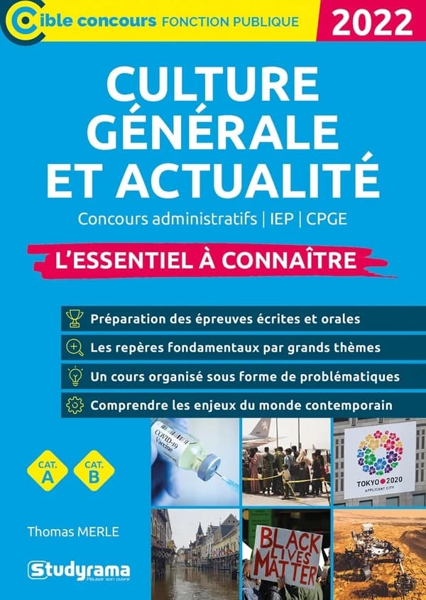 Culture générale et actualité : l'essentiel à connaître : concours administratifs, IEP, CPGE... : cat. A, cat. B : 2022 (Nouvelle éd. revue et enrichie) Thomas Merle ; [ouvrage dirigé par Laurence Brunel]