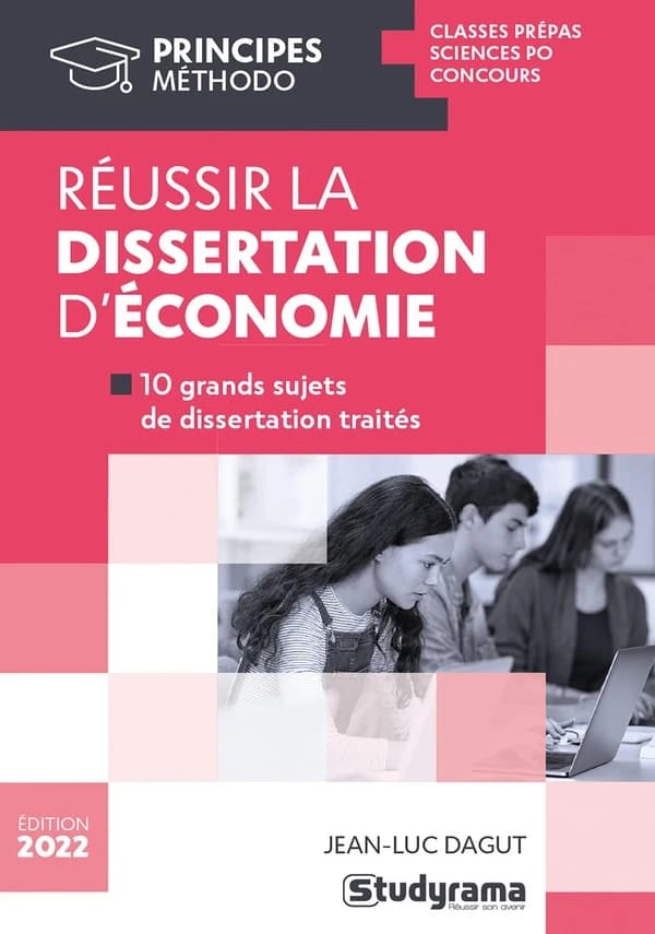 Réussir la dissertation d'économie (Éd. 2022) Jean-Luc Dagut