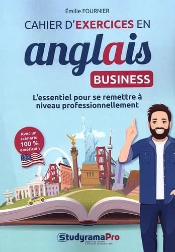 Cahier d'exercices en anglais : business, l'essentiel pour se remettre à niveau professionnellement