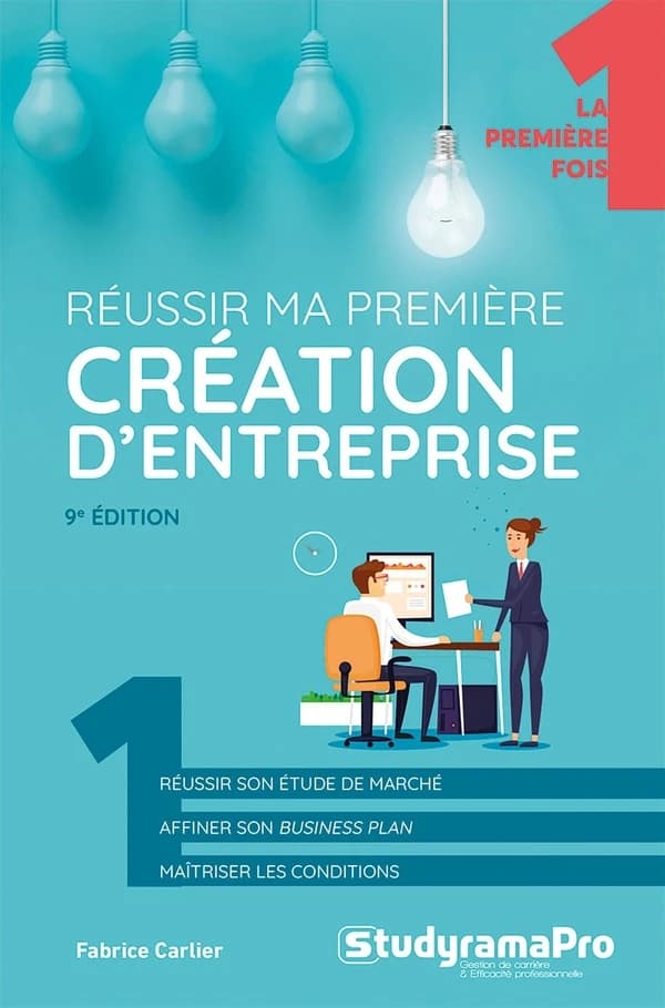Réussir ma première création d'entreprise (9e éd.) Fabrice Carlier