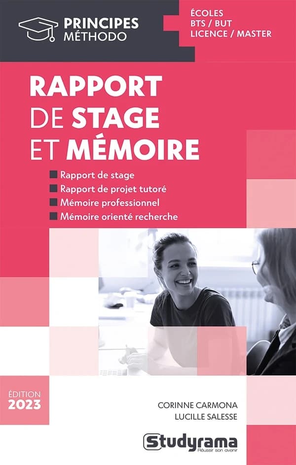 Rapport de stage et mémoire : écoles, BTS, BUT, licence, master (Éd. 2023) Corinne Carmona, Lucile Salesses