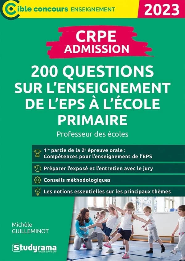 CRPE admission : 200 questions sur l'enseignement de l'EPS à l'école primaire : professeur des écoles : 1re partie de la 2e épreuve orale, compétences pour l'enseignement de l'EPS, préparer l'exposé et l'entretien avec le jury...
