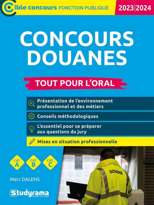 Concours douanes, tout pour l'oral : agent de constatation principal des douanes, contrôleur des douanes, inspecteur des douanes, branches contrôle des opérations commerciales, administration générale et surveillance ([Éd.] 2023-2024)