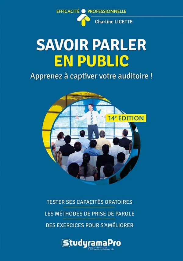 Savoir parler en public : apprenez à captiver votre auditoire ! (14e éd.) Charline Licette