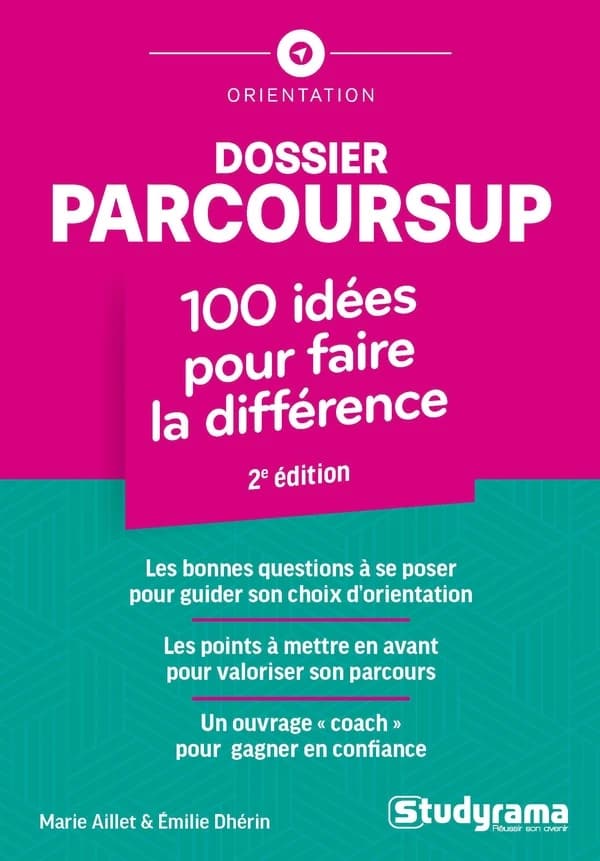 Dossier Parcoursup : 100 idées pour faire la différence (2e éd.) Marie Aillet & Émilie Dhérin