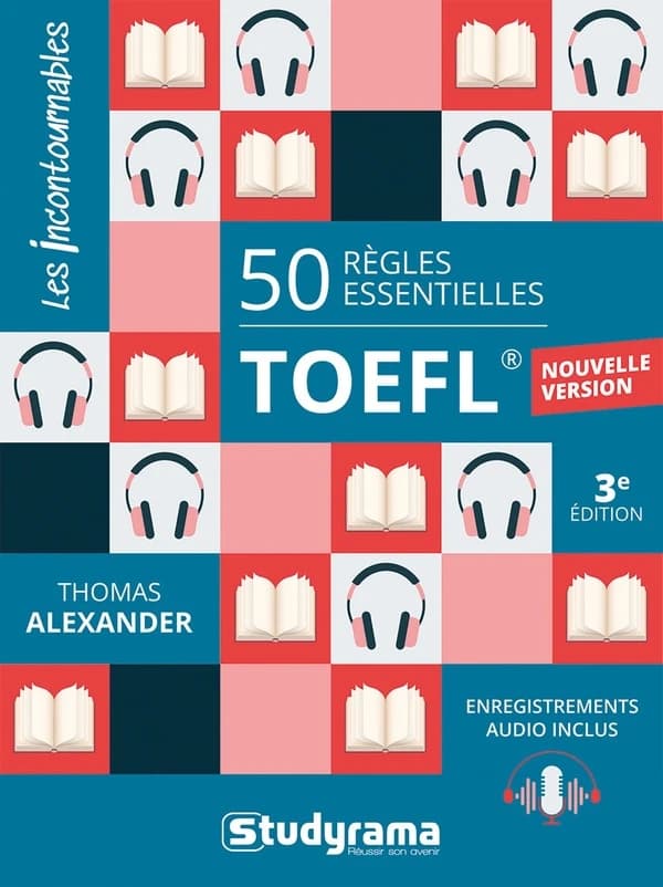 50 règles essentielles TOEFL (3e éd., revue et enrichie) Thomas Alexander