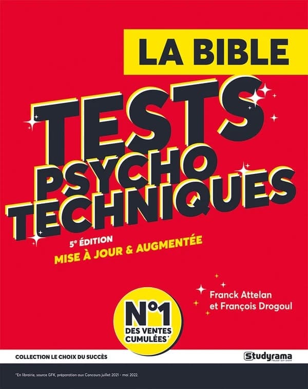 La bible des tests psychotechniques (5e éd., revue et mise à jour) Franck Attelan et François Drogoul