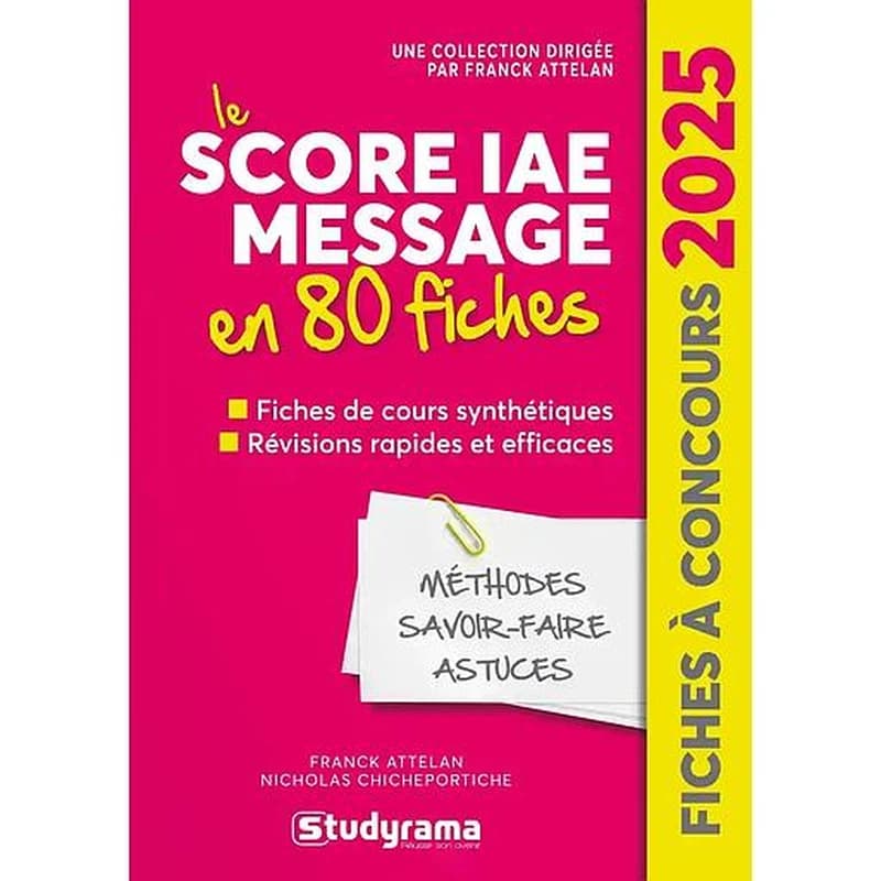 Score IAE message : 80 fiches, méthodes, savoir-faire et astuces... (9e éd.) Franck Attelan,... Nicholas Chicheportiche,...