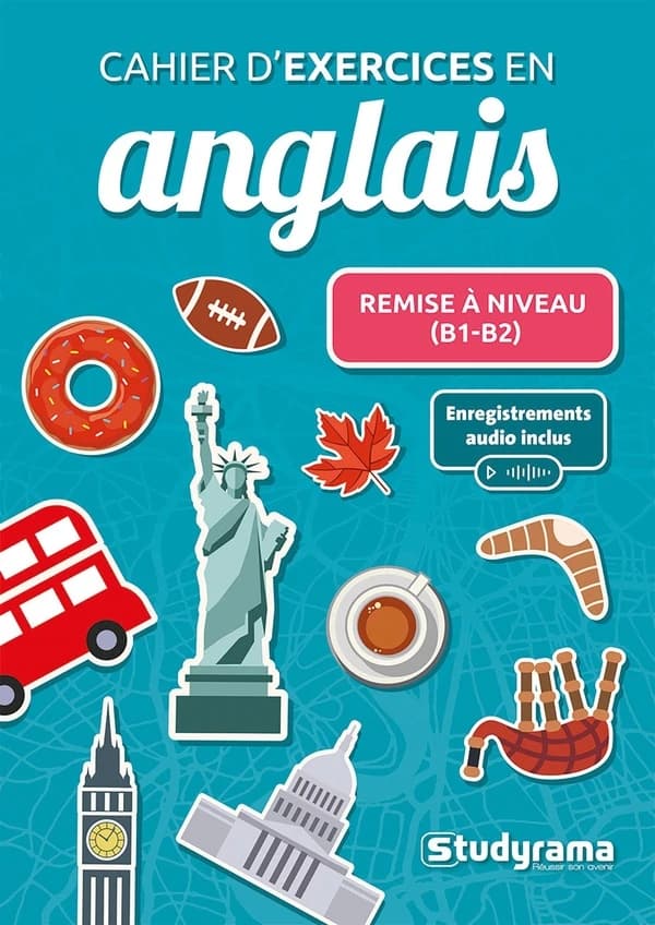 Cahier d'exercices en anglais : Remise à niveau (B1-B2)