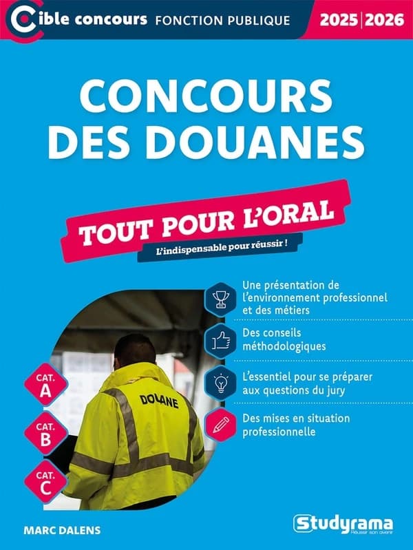 Concours des douanes : Tout pour l'oral ; L'indispensable pour réussir ! (édition 2025