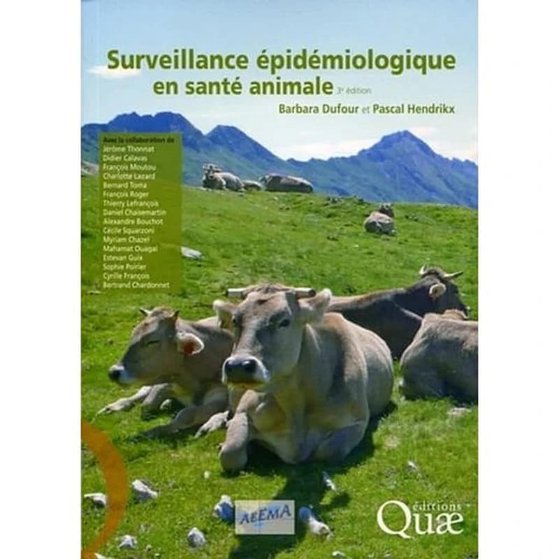 Surveillance épidémiologique en santé animale (3e éd.) Barbara Dufour et Pascal Hendrikx ; avec la collaboration de Jérôme Thonnat, Didier Calacas, François Moutou... [et al.]