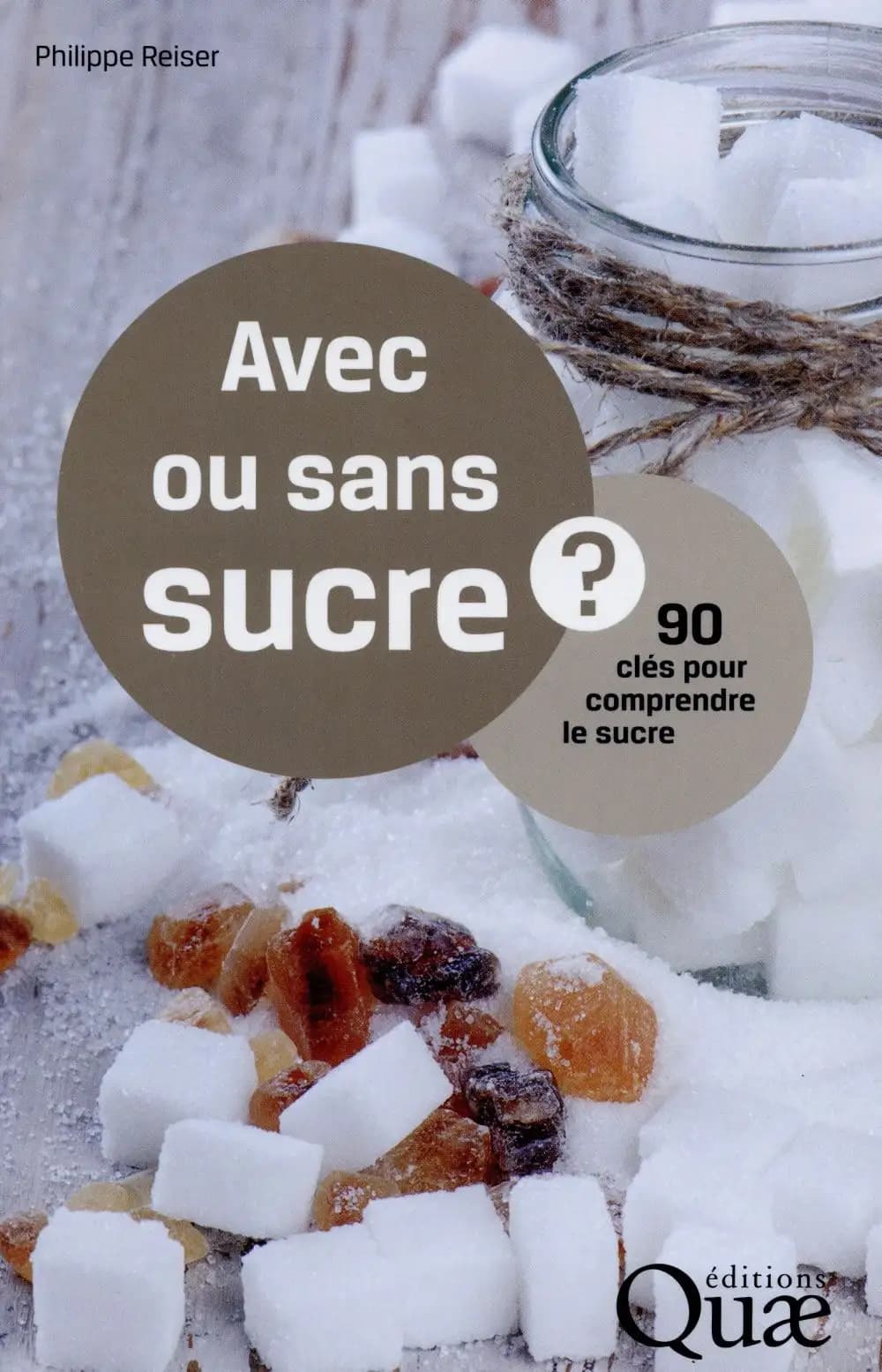 Avec ou sans sucre ? : 90 clés pour comprendre le sucre