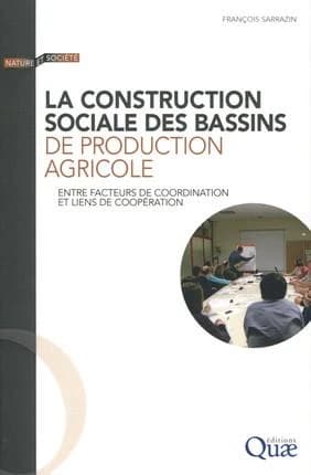 La construction sociale des bassins de production agricole : entre facteurs de coordination et liens de coopération